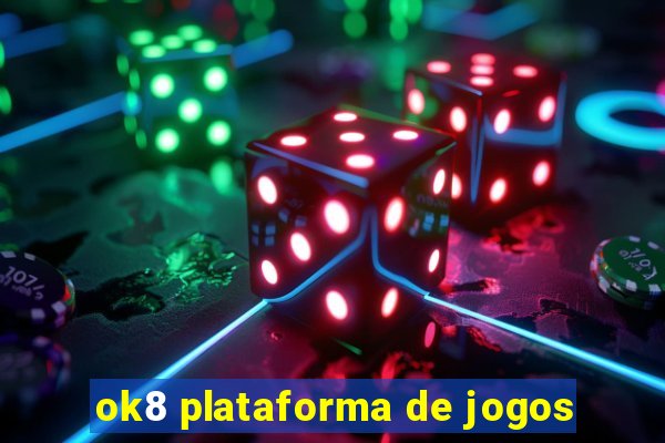 ok8 plataforma de jogos